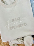 Make Heaven Crowded Embroidered Sweatshirt